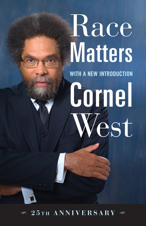 Race Matters, 25th Anniversary (With a New Introduction) - 9780807041222 by Cornel West, 9780807041222