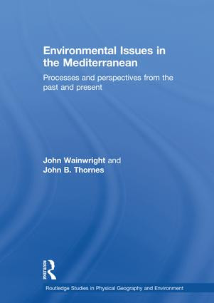 Environmental Issues in the Mediterranean (Processes and Perspectives from the Past and Present) by John B. Thornes, John Wainwright, 9781138867109
