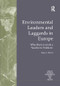 Environmental Leaders and Laggards in Europe (Why There is (Not) a 'Southern Problem') by Tanja A. Börzel, 9781138258167