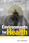 Environments for Health by John J Macdonald, University of Western Sydney, Australia, 9781853834769