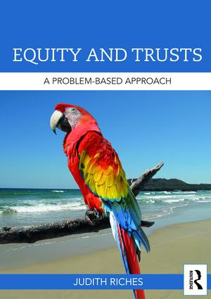 Equity and Trusts (A Problem-Based Approach) by Judith Riches, 9781138798755