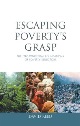 Escaping Poverty's Grasp (The Environmental Foundations of Poverty Reduction) by David Reed, 9781844073719