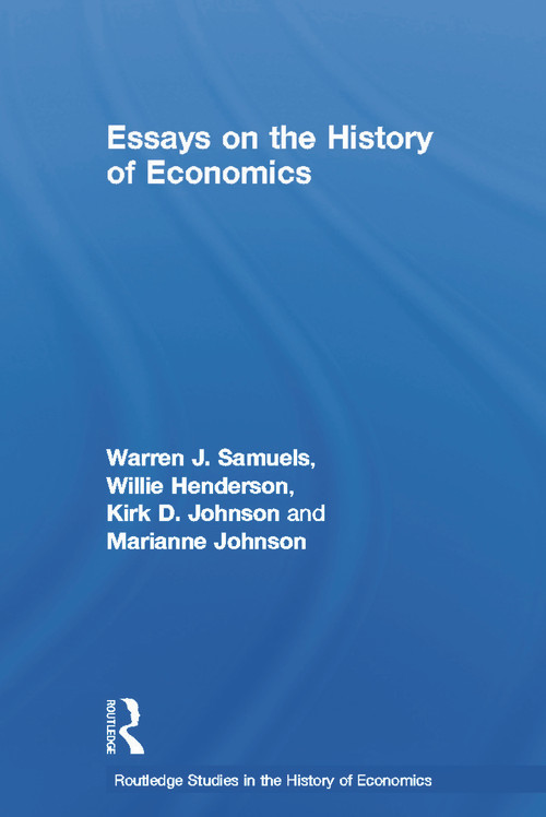 Essays in the History of Economics by William Henderson, Kirk D. Johnson, Marianne F. Johnson, Warren J. Samuels, 9780415647564