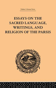 Essays on the Sacred Language, Writings, and Religion of the Parsis - 9781138862203 by Martin Haug, 9781138862203