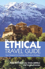 The Ethical Travel Guide (Your Passport to Exciting Alternative Holidays) - 9781844073214 by Polly Pattullo, Orely Minelli, 9781844073214