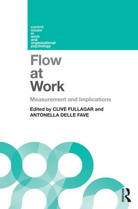 Flow at Work (Measurement and Implications) by Clive Fullagar, Antonella Delle Fave, 9781848722781