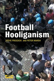 Football Hooliganism by Steve Frosdick, Peter Marsh, 9781843921295