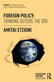 Foreign Policy: Thinking Outside the Box by Amitai Etzioni, 9781138678330