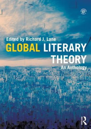 Global Literary Theory (An Anthology) by Richard Lane, 9780415783026