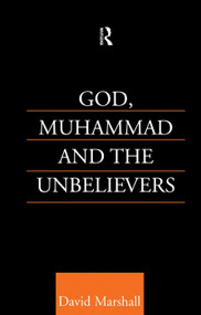 God, Muhammad and the Unbelievers by David Marshall, 9780415759946