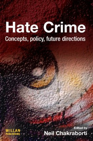 Hate Crime (Concepts, Policy, Future Directions) by Neil Chakraborti, 9781843927792