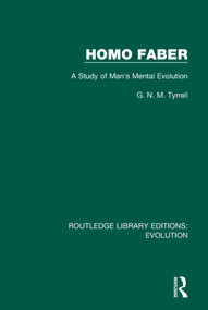 Homo Faber (A Study of Man's Mental Evolution) - 9780367273569 by G. N. M. Tyrrell, 9780367273569