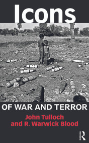 Icons of War and Terror (Media Images in an Age of International Risk) by John Tulloch, R. Warwick Blood, 9780415698054