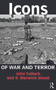 Icons of War and Terror (Media Images in an Age of International Risk) by John Tulloch, R. Warwick Blood, 9780415698054