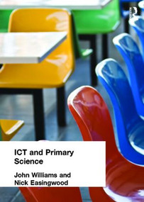 ICT and Primary Science - 9780415269544 by Nick Easingwood, John Williams, 9780415269544