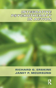 Integrative Psychotherapy in Action by Richard G. Erskine, 9781855758308