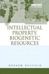 Intellectual Property, Biogenetic Resources and Traditional Knowledge by Graham Dutfield, 9781844070497