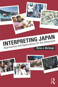 Interpreting Japan (Approaches and Applications for the Classroom) by Brian McVeigh, 9780415730167