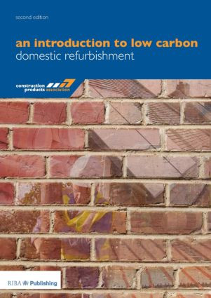 An Introduction to Low Carbon Domestic Refurbishment by Peter Rickaby, Construction Products Association, 9781859465394