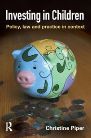 Investing in Children (Policy, Law and Practice in Practice) - 9781843923244 by Christine Piper, 9781843923244