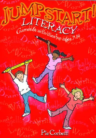 Jumpstart! Literacy (Games and Activities for Ages 7-14) by Pie Corbett, 9781843121022
