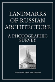 Landmarks of Russian Architect by William Craft Brumfield, 9789056995379