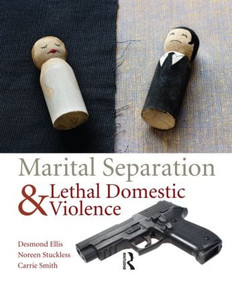 Marital Separation and Lethal Domestic Violence by Desmond Ellis, Noreen Stuckless, Carrie Smith, 9781455776757