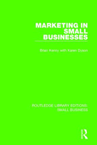 Marketing in Small Businesses by Brian Kenny, Karen Dyson, 9781138685345