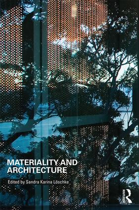 Materiality and Architecture by Sandra Loschke, 9781138840652