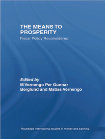 The Means to Prosperity (Fiscal Policy Reconsidered) - 9780415649988 by Per Gunnar Berglund, Matias Vernengo, 9780415649988