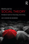 Methods for Social Theory (Analytical tools for theorizing and writing) by Jan Ch. Karlsson, Ann Bergman, 9781472472847