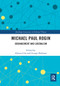 Michael Paul Rogin (Derangement and Liberalism) by Alyson Cole, George Shulman, 9781032241449