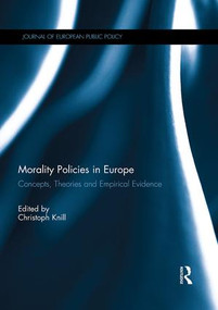Morality Policies in Europe (Concepts, Theories and Empirical Evidence) - 9781138954656 by Christoph Knill, 9781138954656