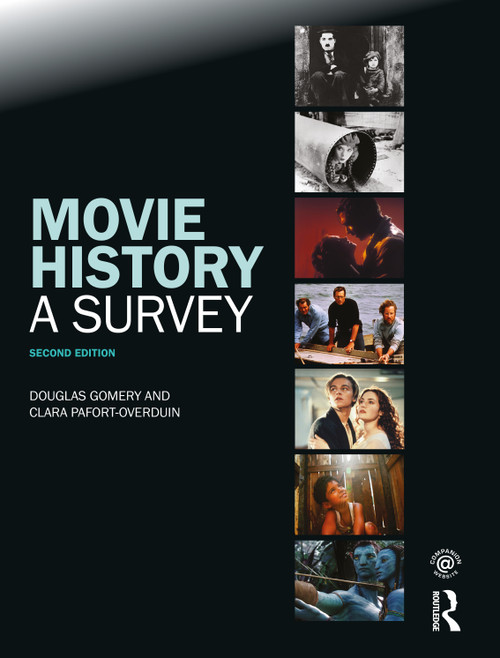 Movie History: A Survey (Second Edition) by Douglas Gomery, Clara Pafort-Overduin, 9780415775458