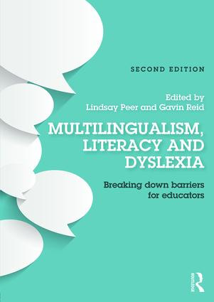 Multilingualism, Literacy and Dyslexia (Breaking down barriers for educators) by Lindsay Peer, Gavin Reid, 9781138898646