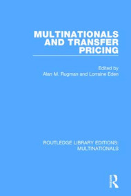 Multinationals and Transfer Pricing by Alan M. Rugman, Lorraine Eden, 9781138242821