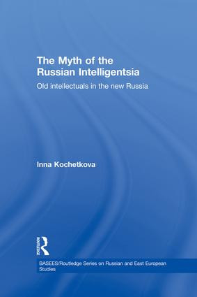 The Myth of the Russian Intelligentsia (Old Intellectuals in the New Russia) - 9781138862807 by Inna Kochetkova, 9781138862807