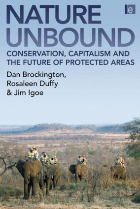 Nature Unbound (Conservation, Capitalism and the Future of Protected Areas) by Dan Brockington, Rosaleen Duffy, Jim Igoe, 9781844074402