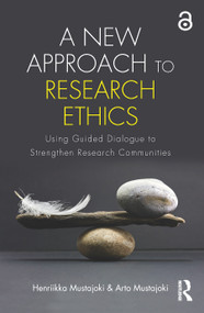 A New Approach to Research Ethics (Using Guided Dialogue to Strengthen Research Communities) - 9781138682221 by Henriikka Mustajoki, Arto Mustajoki, 9781138682221