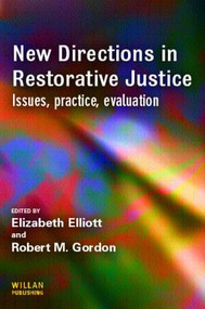 New Directions in Restorative Justice by Elizabeth Elliott, Robert Gordon, 9781843921325