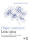Organisational Learning (An integrated HR and knowledge management perspective) by Roderick Smith, 9781138860810