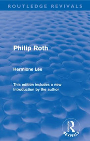 Philip Roth (Routledge Revivals) by Hermione Lee, 9780415567992