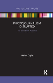 Photojournalism Disrupted (The View from Australia) - 9781032338330 by Helen Caple, 9781032338330