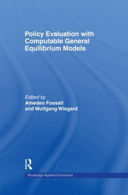 Policy Evaluation with Computable General Equilibrium Models - 9781138865969 by Amedeo Fossati, Wolfgang Wiegard, 9781138865969