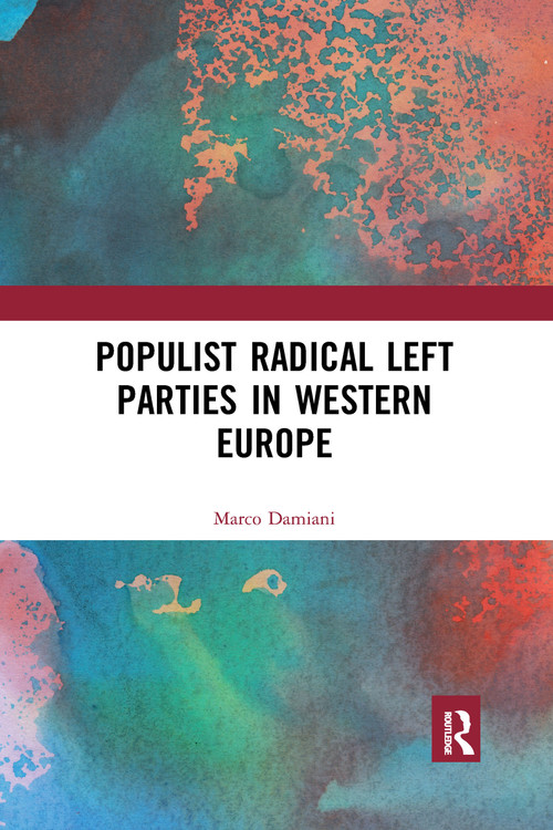 Populist Radical Left Parties in Western Europe by Marco Damiani, 9781032337104