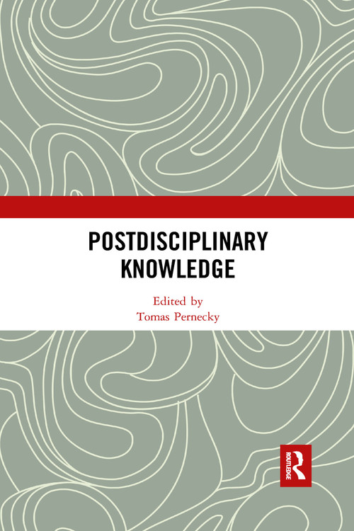 Postdisciplinary Knowledge by Tomas Pernecky, 9781032338064