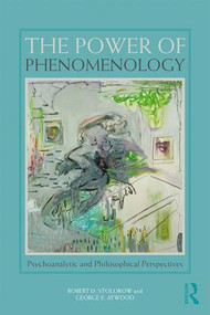 The Power of Phenomenology (Psychoanalytic and Philosophical Perspectives) - 9781138328563 by Robert D. Stolorow, George E. Atwood, 9781138328563