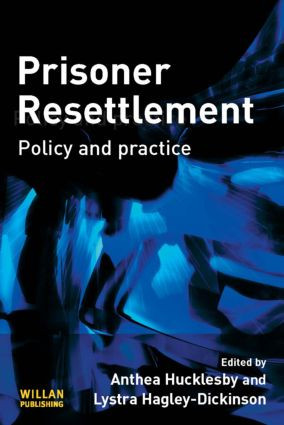 Prisoner Resettlement by Anthea Hucklesby, Lystra Hagley-Dickinson, 9781843922537