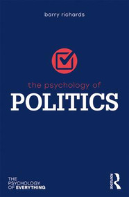 The Psychology of Politics by Barry Richards, 9781138551701