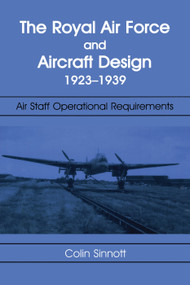 The RAF and Aircraft Design (Air Staff Operational Requirements 1923-1939) by Colin S Sinnott, 9780415761307